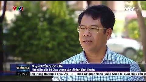 Cao tốc Dầu Giây - Phan Thiết - Vĩnh Hảo đóng vai trò gì cho sự phát triển của Bình Thuận.