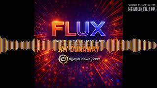 FLUX EP.005 - HOUSE & EDITS | DJ Jay Dunaway Music