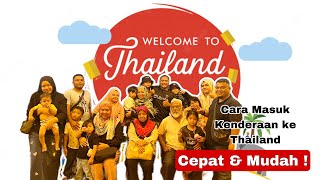 T2: CARA MUDAH MASUK THAILAND | BAWA KERETA KE THAILAND | BUKIT KAYU HITAM #thailand #diy #vanlife