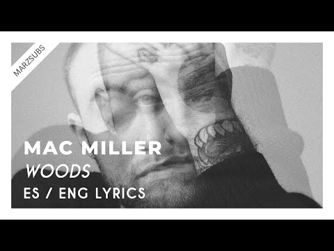 Mac Miller - Woods // Lyrics - Letra