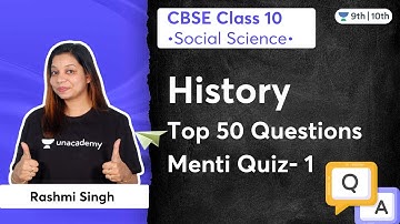 History | Top 50 Questions | Menti Quiz- 1 | Class 10 | Rashmi Singh | Unacademy Class 9 and 10