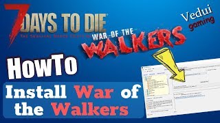 7 Days to Die HowTo install War of the Walkers ️? and 7D2D Mod Launcher @Vedui42