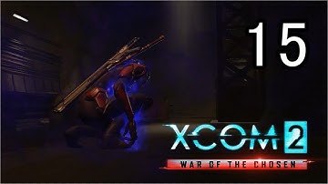 No Cover Legend Ironman Part15【XCOM 2:WotC】