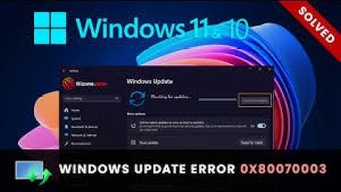 [Solved] ✔️ Error 0x80070003 Windows 11 Update ⚒️ Fix Error 0x80070003
