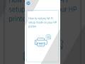 How To Restore Wi Fi Setup Mode On Your HP Printer Shorts