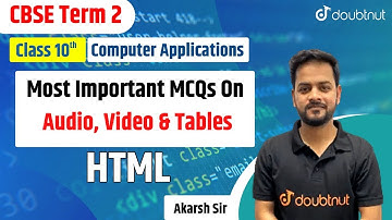 CBSE Term 2 Class 10th Computer Application | HTML | Most Important MCQs on Audio ,Video And Tables