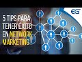5 Tips para tener éxito en Redes de Mercadeo - Network Marketing