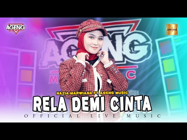 Nazia Marwiana ft Ageng Music - Rela Demi Cinta (Official Live Music) class=