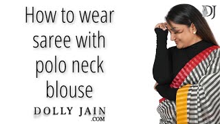 Dolly Jains Trick To Styling A Saree With Polo Neck Blouse