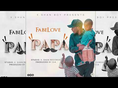 FABELOVE-PAPA- OFFICIAL MUSIC AUDIO