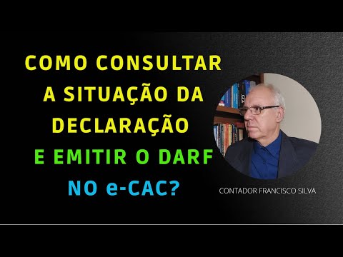 COMO CONSULTAR A SITUAÇÃO DA DECLARAÇÃO E EMITIR O DARF NO e-CAC?