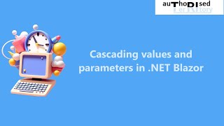 Cascading values and parameters in .NET Blazor