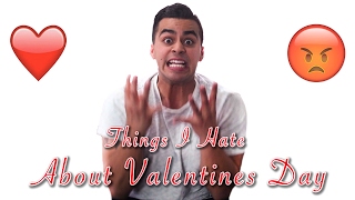 Things I Hate About Valentines Day! - David Lopez