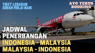 JADWAL PENERBANGAN TERKINI MALAYSIA INDONESIA | BEREBUT TIKET MURAH YANG MASIH TERSISA