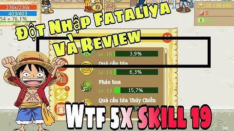 Hải Tặc Tí Hon - Đột Nhập Níck Fataliya Và Cái Kết Skill 19 "WTF"