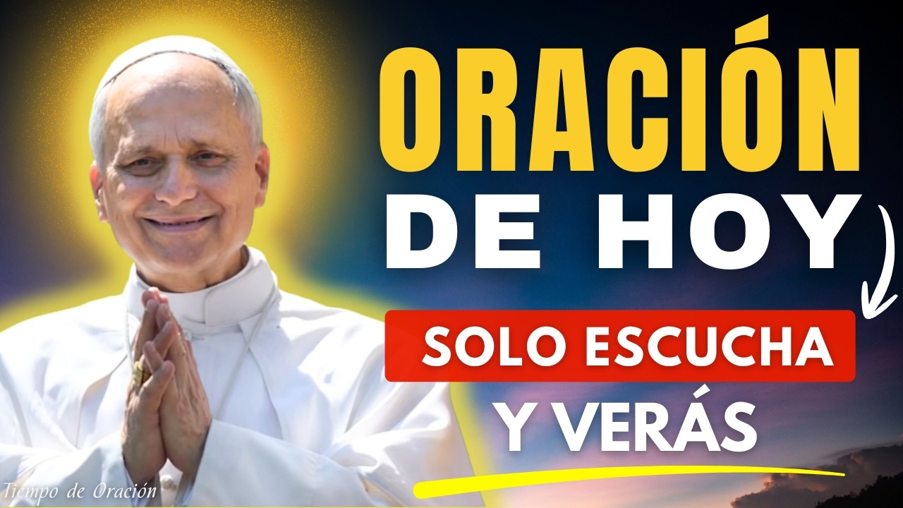 🙏 ORACIÓN PODEROSA DE HOY ☀️ 7 DE MARZO | ESCUCHA ESTE MENSAJE DE JESÚS PARA TU VIDA – Papa León XIV