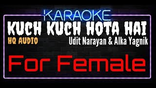 Karaoke Kuch Kuch Hota Hai For Female HQ Audio - Udit Narayan \u0026 Alka Yagnik Ost. Kuch Kuch Hota Hai