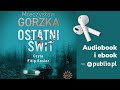 Ostatni świt. Mieczysław Gorzka. Audiobook PL [Kryminał]