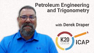 K20 ICAP- Petroleum Engineering and Trigonometry