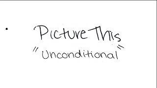 Picture this - unconditional remix ...