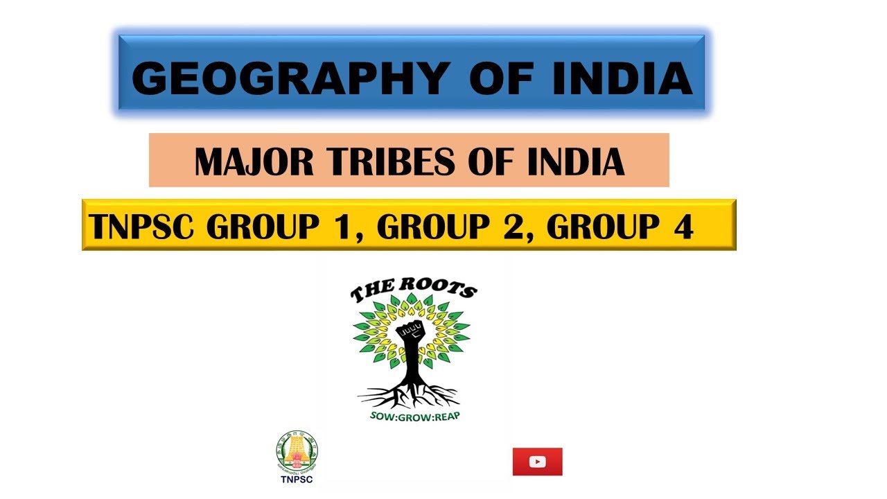 GEOGRAPHY OF INDIA TNPSC MAJOR TRIBES GROUP 1 GROUP 2,2A GROUP