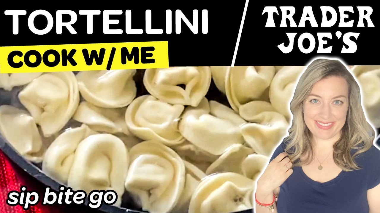How To Cook Refrigerated Cheese Tortellini From Trader Joe'S Sip Bite Go