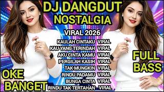 Download lagu DJ DANGDUT NOSTALGIA REMIX TRENDING 🔥 VIRAL 2026/FULL BASS KAULAH CINTAKU