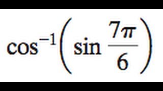 inverse cosine of sin(7pi/6)