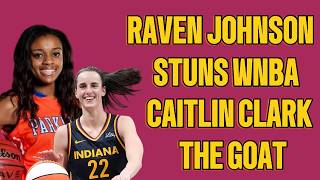 Raven Johnson STUNS Fans by Calling Caitlin Clark the GOAT 👀