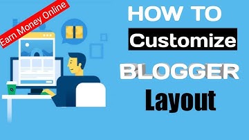 How To Customize Blogger Layout - Blogger Complete Course 2022