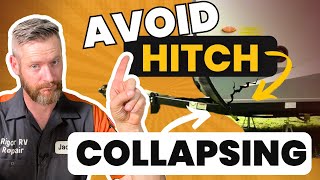 How to avoid RV "Hitch Collapsing" frame failure - 2 tips from a tech!