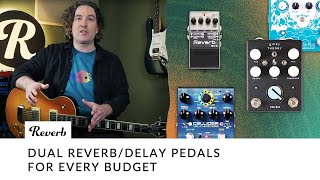 Dual Reverb\/Delay Pedals For Every Budget | Reverb Tone Report