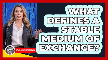 What Defines A Stable Medium Of Exchange?