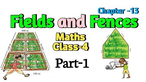 Fields and Fences Class 4 (Part-1) Chapter‐13 Maths-magic @NCERTTHEMIND