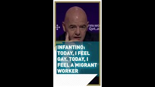 Infantino: Today, I feel gay. Today, I feel a migrant worker