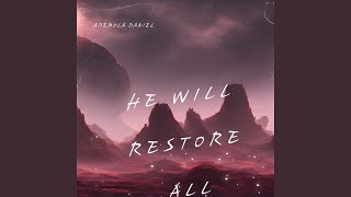 He Will Restore All