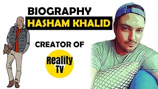 @Reality Tv Creator Success Story | Hasham Khalid (ہشام خالد ) Biography | Top Pakistani YouTuber.