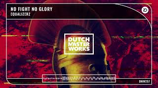 Equalizerz - No Fight No Glory (Official Audio) [Hardstyle]