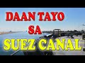 Suez canal Transit. A day in my life at Sea | Pinoy Seaman Vlogger