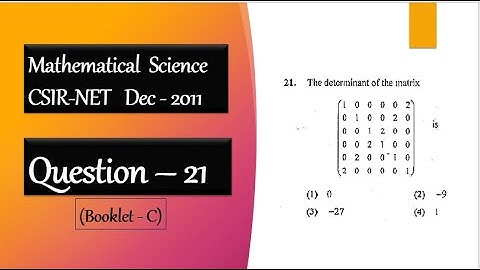 CSIR NET DEC 2011 Question 21 | Determinant Of a Matrix Using Eigen Value | Linear Algebra