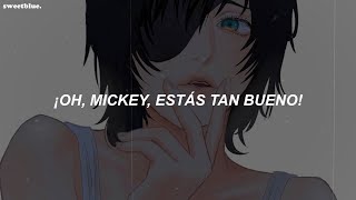 Baby Tate - Hey, Mickey! (Español) "oh mickey you're so fine"