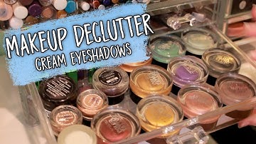 Makeup Collection Declutter | Cream Eyeshadows & Pots