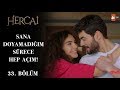 Bakmaya doyamamak… - Hercai 33.Bölüm