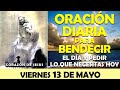 ORACIÓN DE LA MAÑANA DE HOY VIERNES 13 DE MAYO | ORACIÓN DIARIA PARA BENDECIR EL DÍA