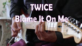 TWICE - Blame It On Me (Guitar Cover) Resimi