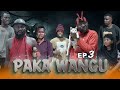 PAKA WANGU EPISODE 3 PAKA WANGU EPISODE 3