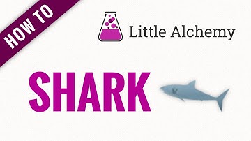 How to make a SHARK in Little Alchemy