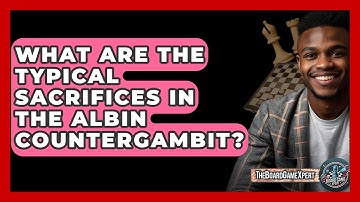 What Are The Typical Sacrifices In The Albin Countergambit? - The Board Game Xpert
