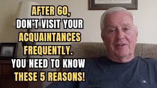 ATTENTION - After 60, You Should NOT Go Visiting Around? Here are the Reasons WHY!