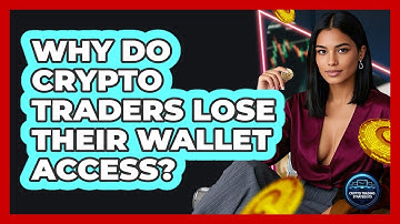 Why Do Crypto Traders Lose Their Wallet Access? - Crypto Trading Strategists